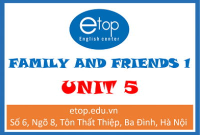 FAMILY & FRIENDS 1 - UNIT 5